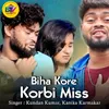 About Biha Kore Korbi Miss Song